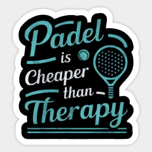 Padel is Cheaper Than Therapy - Sports and Wellness Sticker